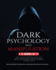 Dark Psychology and Manipulation: 13 Books in 1: How to Analyze & Influence People, Nlp Secrets, Hypnosis, Body Language, Persuasion, Mind Control...Emotional Intelligence and Unlimited Memory