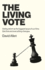 Living Vote, the-Voting Reform is the Biggest Issue of Our Time. Get That and Everything Changes