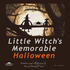 Little Witch's Memorable Halloween: It Was a Cold, Dry Halloween Night. and the Silvery Moon Was So Bright