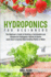 Hydroponics For Beginners: The Beginner's Guide to Building a Sustainable and Inexpensive Hydroponic System at Home: Learn How to Quickly Start Growing Plants in Water