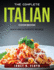 The Complete Italian Cookbook: Quick and Authentic Recipes