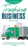 Trucking Business Startup: Step-by-Step Guide to Start, Grow and Run Your Own Trucking Company in as Little as 30 Days