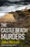The Castle Beach Murders: a Gripping, Page-Turning Crime Mystery Thriller From John Nicholl (Carmarthen Crime)