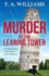 Murder at the Leaning Tower: A BRAND NEW instalment in the page-turning cozy mystery series from bestseller T A Williams for 2024