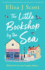 The Little Bookshop By the Sea: an Uplifting and Utterly Heartwarming Page-Turner to Escape With (Micklewick Bay)