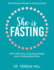 She is fasting: the exclusive women's fasting guide with 1000 days of fasting recipes and 4 fasting meal plans.