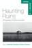 Haunting Ruins: Ethnographies of Ruination and Decay