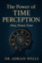 The Power of Time Perception: Slow Down Time