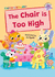 The Chair is Too High: (Lilac Early Reader)
