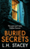 Buried Secrets: A dark, addictive psychological thriller from L H Stacey for 2024