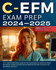 C-Efm Exam Prep 2024-2025: All in One C-Efm Study Guide for the Certification in Electronic Fetal Monitoring. Featuring Exam Review Material and 400+ Practice Test Questions, Answers