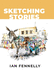 Sketching Stories By Ian Fennelly