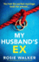 My Husband's Ex: A totally addictive psychological thriller packed with twists!