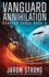 Vanguard Annihilation: A thrilling military space opera adventure