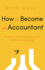 How to Become an Accountant: The eccentric world of accountancy practices and how I found myself there