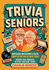 Trivia for Seniors: Nostalgic Questions & Fun Facts From the 50s-90s in Large PrintBringing Back Memories and Keeping Your Mind Young!