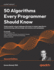 50 Algorithms Every Programmer Should Know - Second Edition: An unbeatable arsenal of algorithmic solutions for real-world problems