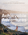 Achievable Adventures: A Practical Guide: 52 of the UK's Most Unforgettable Experiences