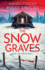 The Snow Graves: a Totally Addictive and Unputdownable Mystery Thriller and Suspense Novel (Agent Tori Hunter)
