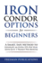 Iron Condor Options for Beginners a Smart, Safe Method to Generate an Extra 25 Per Year With Just 2 Trades Per Month