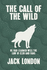 Call of the Wild: a Novel