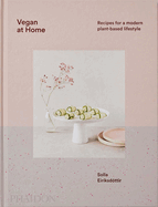 vegan at home recipes for a modern plant based lifestyle