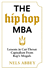 The Hip-Hop MBA: Lessons in Cut-Throat Capitalism from Rap's Moguls