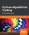 Python Algorithmic Trading Cookbook All the Recipes You Need to Implement Your Own Algorithmic Trading Strategies in Python