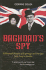 Baghdad's Spy: a Personal Memoir of Espionage and Intrigue From Baghdad to London