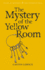 The Mystery of the Yellow Room (Tales of Mystery & the Supernatural)