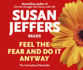 Feel the Fear and Do It Anyway