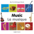 My First Bilingual Book-Music (English-French)