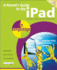 A Parent's Guide to the Ipad in Easy Steps-Covers Ios 6 for Ipad With Retina Display (3rd and 4th Generation) and Ipad2 2nd Edition