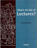 What's the Use of Lectures?
