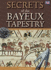 Secrets of the Bayeux Tapestry (Pitkin History)