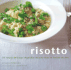 Risotto: 30 Simply Delicious Vegetarian Recipes From an Italian Kitchen