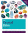 The Crystal Bible: a Definitive Guide to Crystals: the Definitive Guide to Over 200 Crystals (Godsfield Bible Series)