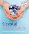 The Crystal Experience: Your Complete Crystal Workshop in a Book (Godsfield Experience)