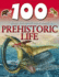 Prehistoric Life (100 Things You Should Know About...)