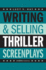 Writing and Selling: Thriller Screenplays (Writing & Selling Screenplays)