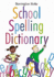 School Spelling Dictionary Pack