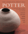The Complete Practical Potter: a Comprehensive Guide to Ceramics, With Step-By-Step Projects and Techniques