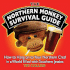 The Northern Monkey Survival Guide: How to Hang on to Your Northern Cred in a World Filled With Southern Jessies