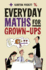 Everyday Maths for Grown-Ups