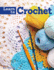 Learn to Crochet: a Beginner's Guide With Step-By-Step Techniques & 10 Easy Projects (Imm Lifestyle Books)