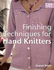 Finishing Techniques for Handknitters: Improve the Look and Fit of Every Design