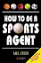 How to Be a Sports Agent