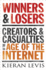 Winners & Losers: Creators & Casualties of the Age of the Internet