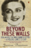 Beyond These Walls: Escaping the Warsaw Ghetto-a Young Girl's Story (Virago Modern Classics)