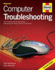 Computer Troubleshooting: the Complete Step-By-Step Guide to Diagnosing and Fixing Common Pc Problems (2nd Edition)